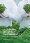 Changing our Environment, Changing Ourselves