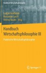 Handbuch Wirtschaftsphilosophie III