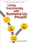 Living Successfully with Screwed–Up People