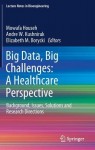 Big Data, Big Challenges: A Healthcare Perspective
