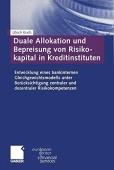Duale Allokation und Bepreisung von Risikokapital in Kreditinstituten