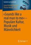 „Sounds like a real man to me“ – Populare Kultur, Musik und Mannlichkeit