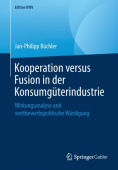 Kooperation versus Fusion in der Konsumguterindustrie