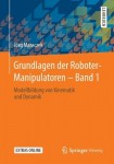 Grundlagen der Roboter-Manipulatoren – Band 1