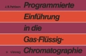 Programmierte Einfuhrung in die Gas-Flussig-Chromatographie