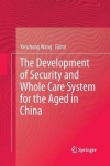 Development of Security and Whole Care System for the Aged in China