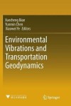 Environmental Vibrations and Transportation Geodynamics