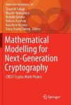 Mathematical Modelling for Next-Generation Cryptography