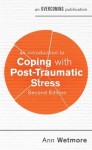 Introduction to Coping with Post-Traumatic Stress, 2nd Edition