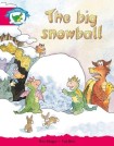 Literacy Edition Storyworlds Stage 5, Fantasy World, The Big Snowball