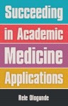 Succeeding in Academic Medicine Applications