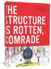 Structure is Rotten, Comrade