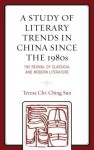 Study of Literary Trends in China Since the 1980s