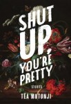 Shut Up You're Pretty