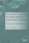 Extradition Laws in the International and Indian Regime
