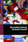 Diversidad cultural-ficcional-moral?