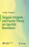 Singular Integrals and Fourier Theory on Lipschitz Boundaries
