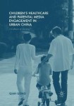Children’s Healthcare and Parental Media Engagement in Urban China