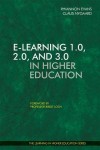 E-learning 1.0, 2.0, and 3.0 in Higher Education