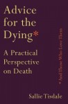 Advice for the Dying (and Those Who Love Them)