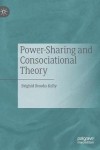 Power-Sharing and Consociational Theory