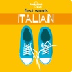 Lonely Planet Kids First Words - Italian