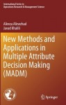 New Methods and Applications in Multiple Attribute Decision Making (MADM)