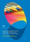 Practical Guide to Social Interaction Research in Autism Spectrum Disorders