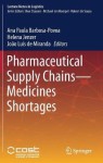 Pharmaceutical Supply Chains - Medicines Shortages