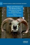 Magic and Witchery in the Modern West