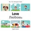 My First Bilingual BookLove (EnglishRussian)
