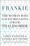 Frankie: The Woman Who Saved Millions from Thalidomide