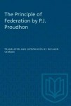 Principle of Federation by P.J. Proudhon