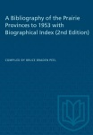 Bibliography of the Prairie Provinces to 1953 with Biographical Index (2e)
