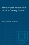 Theatre and Nationalism in 20th-Century Ireland