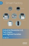 Industrial Revolution 4.0, Tech Giants, and Digitized Societies