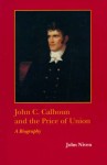 John C. Calhoun and the Price of Union