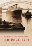 Big Ditch: Manchester's Ship Canal