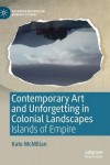 Contemporary Art and Unforgetting in Colonial Landscapes