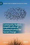 Community Radio's Amplification of Communication for Social Change