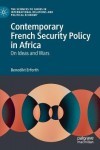 Contemporary French Security Policy in Africa