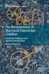 Bereavement of Martyred Palestinian Children