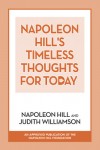 Napoleon Hill's Timeless Thoughts for Today
