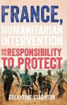 France, Humanitarian Intervention and the Responsibility to Protect