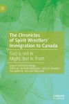Chronicles of Spirit Wrestlers' Immigration to Canada