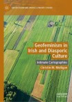 Geofeminism in Irish and Diasporic Culture
