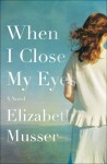 When I Close My Eyes – A Novel
