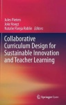 Collaborative Curriculum Design for Sustainable Innovation and Teacher Learning