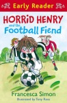 Horrid Henry Early Reader: Horrid Henry and the Football Fiend