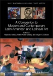 Companion to Modern and Contemporary Latin American and Latina/o Art